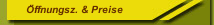 &Ouml;ffnungsz. & Preise 